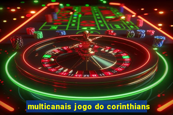 multicanais jogo do corinthians